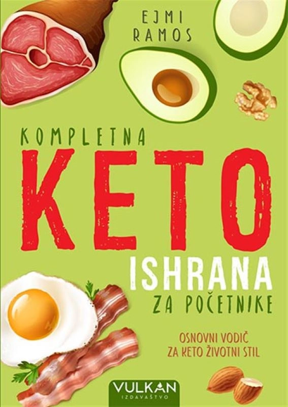 KOMPLETNA KETO ISHRANA ZA POČETNIKE