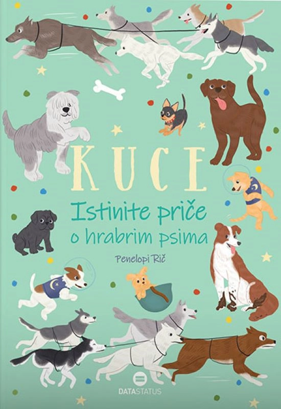 KUCE ISTINITE PRIČE O HRABRIM PSIMA