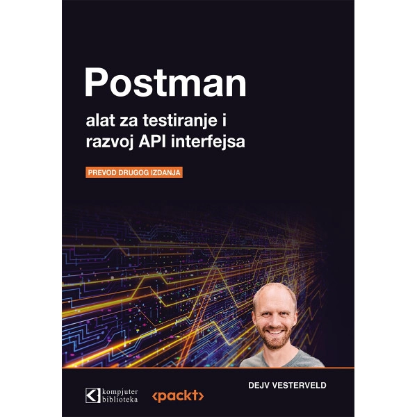 POSTAMAN ALAT ZA TESTIRANJE I RAZVOJ API INTERFEJSA