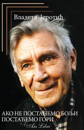 AKO NE POSTANEMO BOLJI, POSTAĆEMO GORI