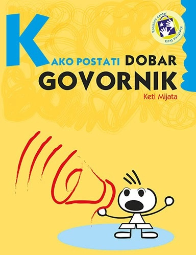 KAKO POSTATI DOBAR GOVORNIK