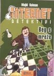 INTERNET DETEKTIVI - BEG S MREŽE