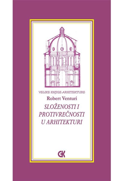 SLOŽENOST I PROTIVREČNOST O ARHITEKTURI