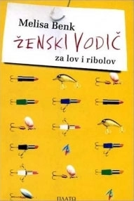 ŽENSKI VODIČ ZA LOV I RIBOLOV