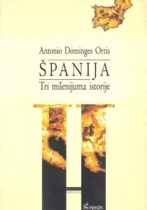 ŠPANIJA - TRI MILENIJUMA ISTORIJE