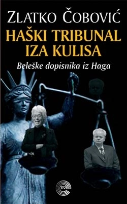 HAŠKI TRIBUNAL IZA KULISA