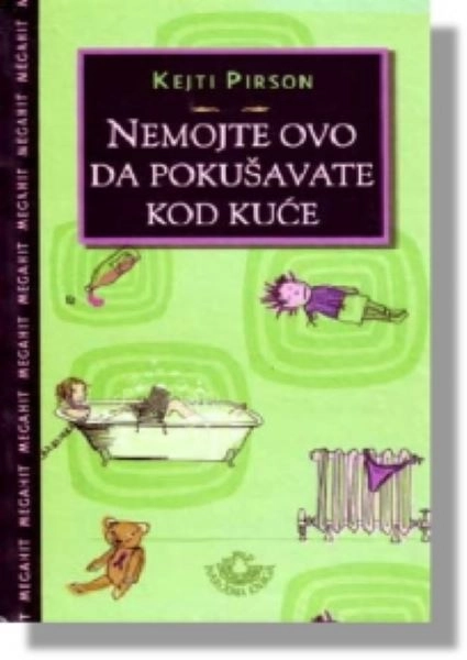 NEMOJTE OVO DA POKUŠAVATE KOD KUĆE