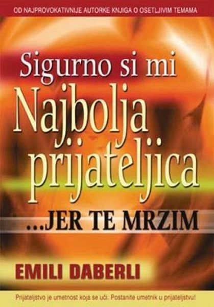 SIGURNO SI MI NAJBOLJA PRIJATELJICA JER TE MRZIM