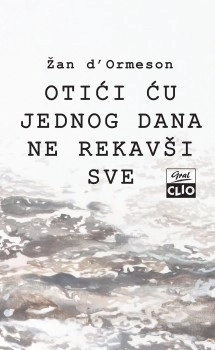 OTIĆI ĆU JEDNOG DANA NE REKAVŠI SVE