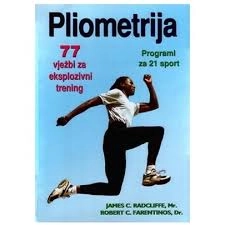 PLIOMETRIJA - 77 VJEŽBI ZA EKSPLOZIVNI TRENING