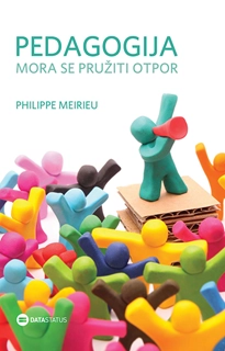 PEDAGOGIJA: MORA SE PRUŽITI OTPOR