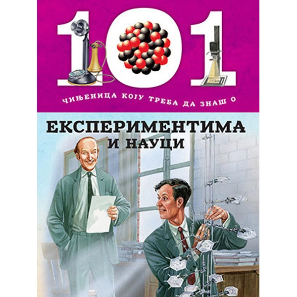 101 ČINJENICA O EKSPERIMENTIMA I NAUCI