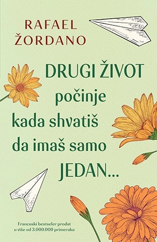 DRUGI ŽIVOT POČINJE KAD SHVATIŠ DA IMAŠ SAMO JEDAN