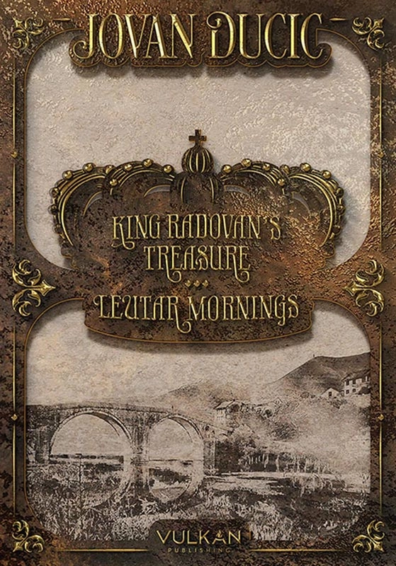 KING RADOVAN`S TREASURE AND LEUTAR MORNINGS