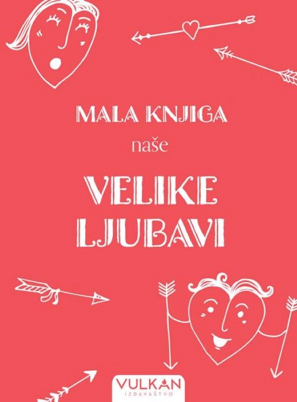 MALA KNJIGA NAŠE VELIKE LJUBAVI
