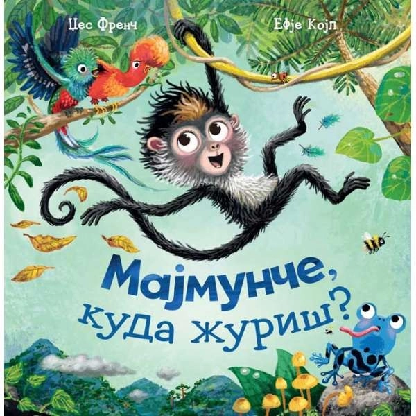 MAJMUNČE, KUDA ŽURIŠ?