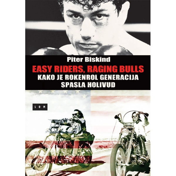 EASY RIDERS RAGING BULLS - KAKO JE ROKENROL GENERACIJA SPASLA HOLIVUD