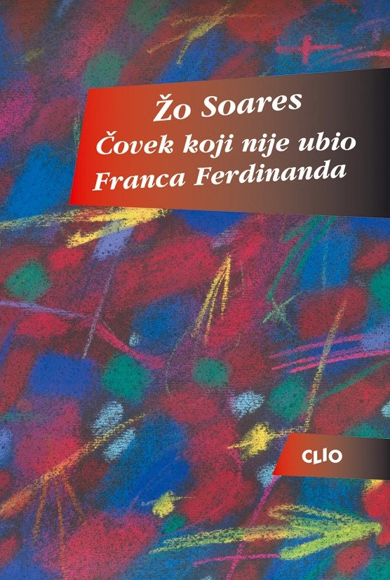 ČOVEK KOJI NIJE UBIO FRANCA FERDINANDA