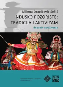 INDIJSKO POZORIŠTE - TRADICIJA I AKTIVIZAM