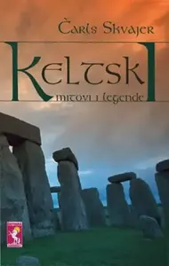 KELTSKI MITOVI I LEGENDE