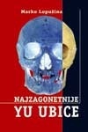 NAJZAGONETNIJE YU UBICE