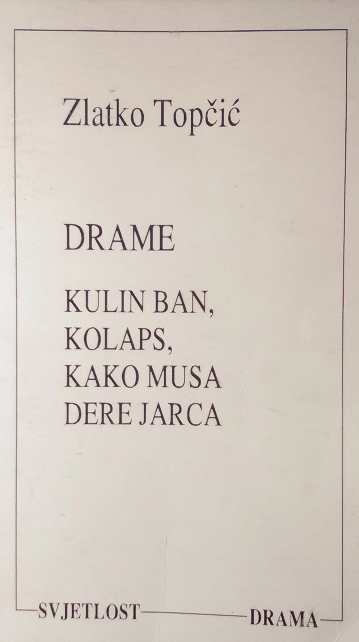 DRAME - KULIN BAN,KOLAPS,KAKO MUSA DERE JARCA