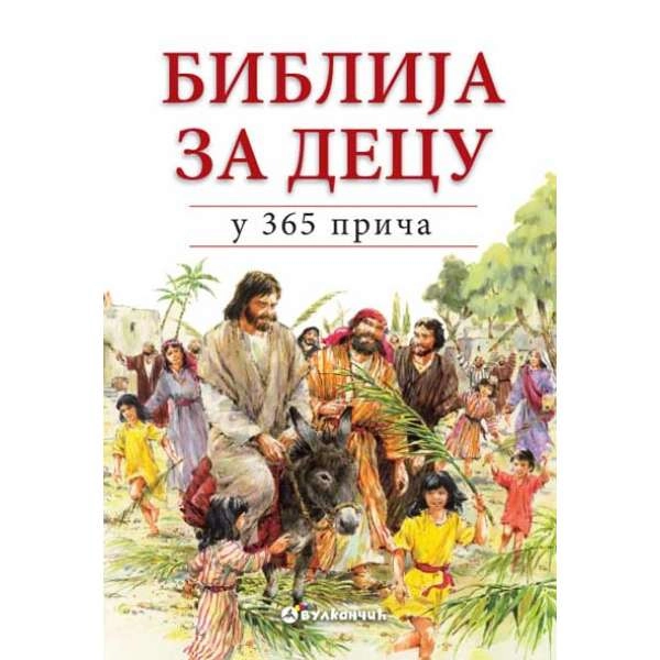 BIBLIJA ZA DECU U 365 PRIČA -vulkan