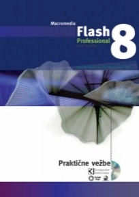 FLASH 8 ACTIONSCRIPT PRAKTIČNE VEŽBE (CD) (344)
