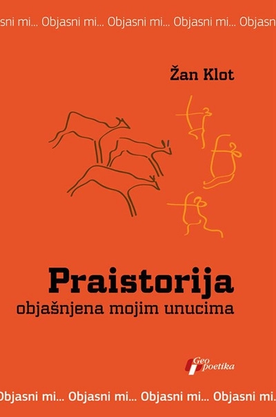 PRAISTORIJA OBJAŠNJENA MOJIM UNUCIMA