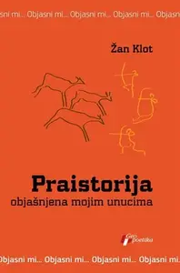 PRAISTORIJA OBJAŠNJENA MOJIM UNUCIMA