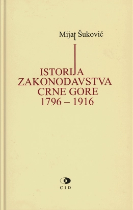 ISTORIJA ZAKONODAVSTVA CRNE GORE 1796-1916