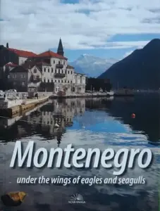 CRNA GORA POD KRILIMA ORLA I GALEBA - ENGLESKI