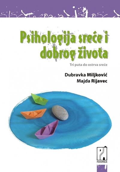PSIHOLOGIJA SREĆE I DOBROG ŽIVOTA