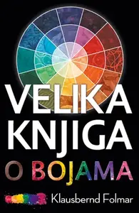 VELIKA KNJIGA O BOJAMA
