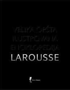 VELIKA ILUSTROVANA ENCIKLOPEDIJA LAROUSSE 1/5