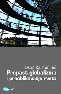 PROPAST GLOBALIZMA I PREOBLIKOVANJE SVETA