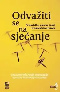 ODVAŽITI SE NA SJEĆANJE