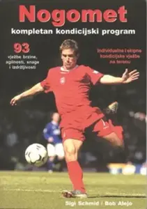 NOGOMET - KOMPLETAN KONDICIJSKI PROGRAM