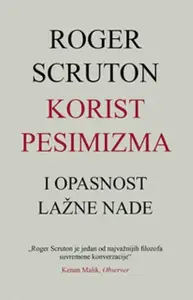 KORIST PESIMIZMA I OPASNOST LAŽNE NADE