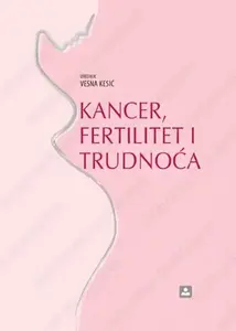 KANCER FERTILITET I TRUDNOĆA