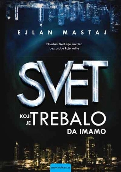 SVET KOJI JE TREBALO DA IMAMO