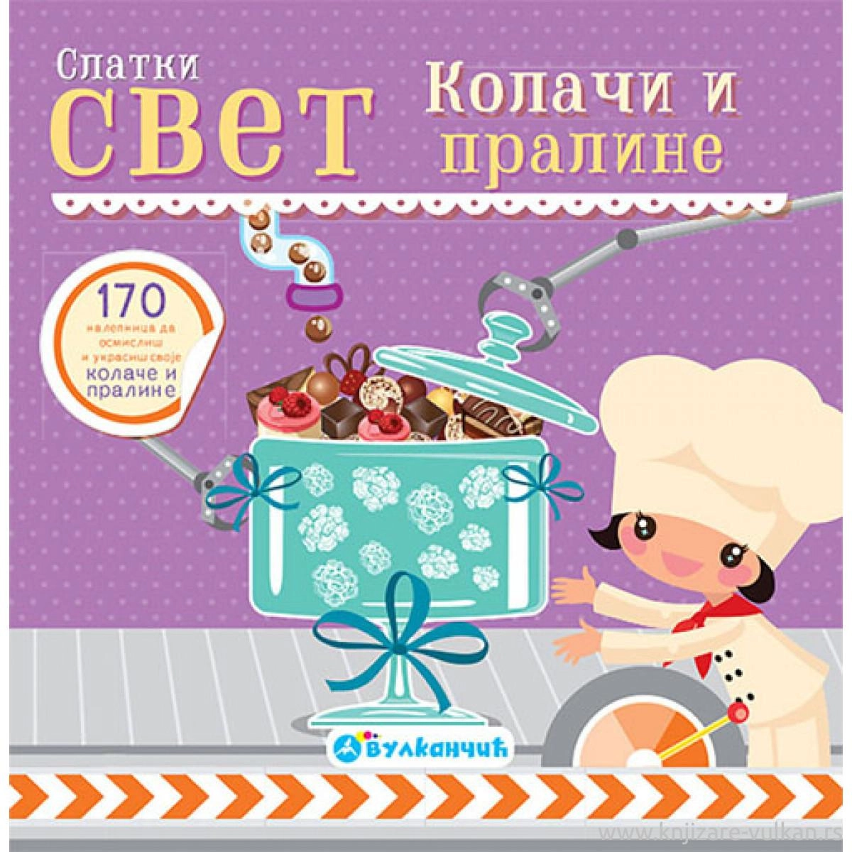 SLATKI SVET - KOLAČI I PRALINE