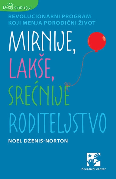 MIRNIJE, LAKŠE, SREĆNIJE RODITELJSTVO