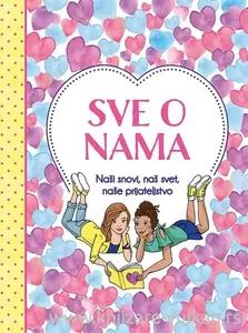 SVE O NAMA: NAŠI SNOVI, NAŠ SVET, NAŠE PRIJATELJSTVO