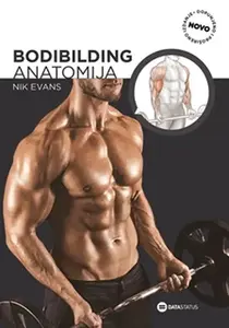 BODIBILDING ANATOMIJA -NOVO IZDANJE