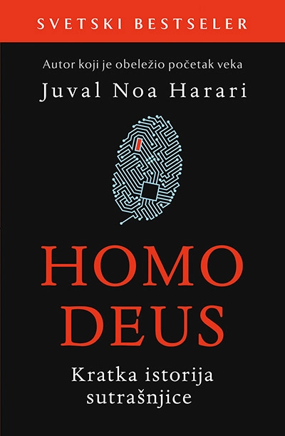 HOMO DEUS: KRATKA ISTORIJA SUTRAŠNJICE