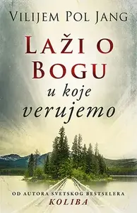 LAŽI O BOGU U KOJE VERUJEMO