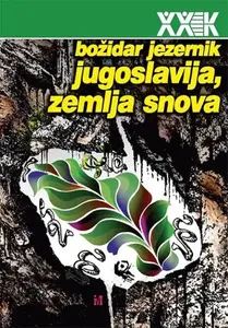 JUGOSLAVIJA, ZEMLJA SNOVA