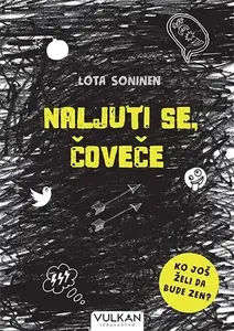 NALJUTI SE, ČOVEČE