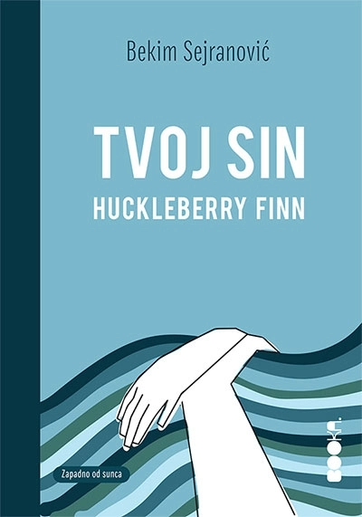 TVOJ SIN HUCKLEBERRY FINN